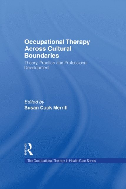 Susan Cook Merrill - Occupational Therapy Across Cultural Boundaries, E-bok