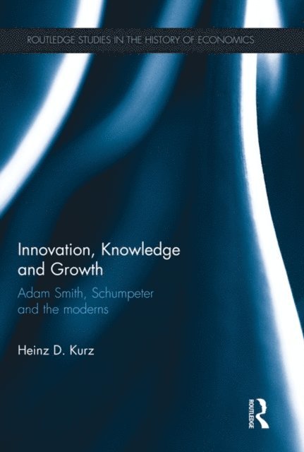 Heinz D. Kurz - Innovation, Knowledge and Growth, E-bok