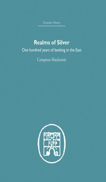 Compton Mackenzie - Realms of Silver, E-bok