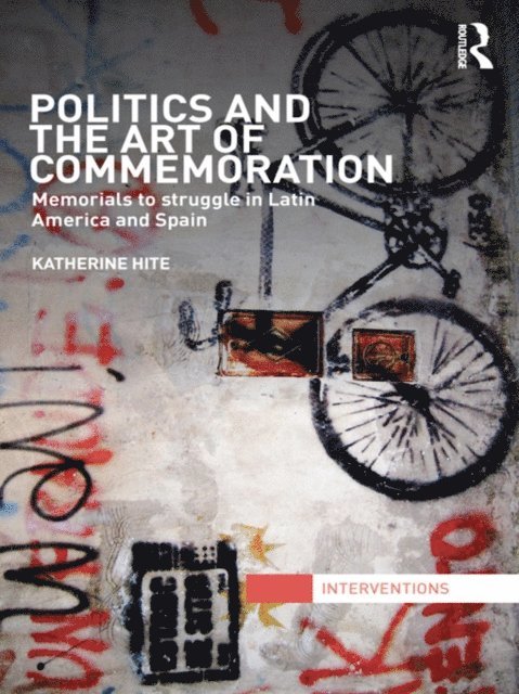 Katherine Hite - Politics and the Art of Commemoration, E-bok