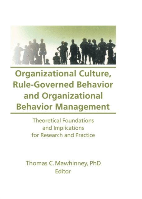 Thomas C Mawhinney - Organizational Culture, Rule-Governed Behavior and Organizational Behavior Management, E-bok