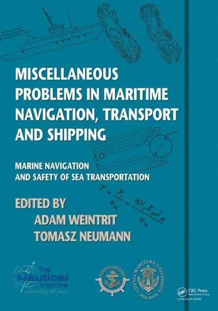 Tomasz Neumann, Adam Weintrit - Miscellaneous Problems in Maritime Navigation, Transport and Shipping, E-bok