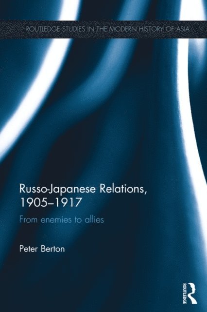 Peter Berton - Russo-Japanese Relations, 1905-17, E-bok