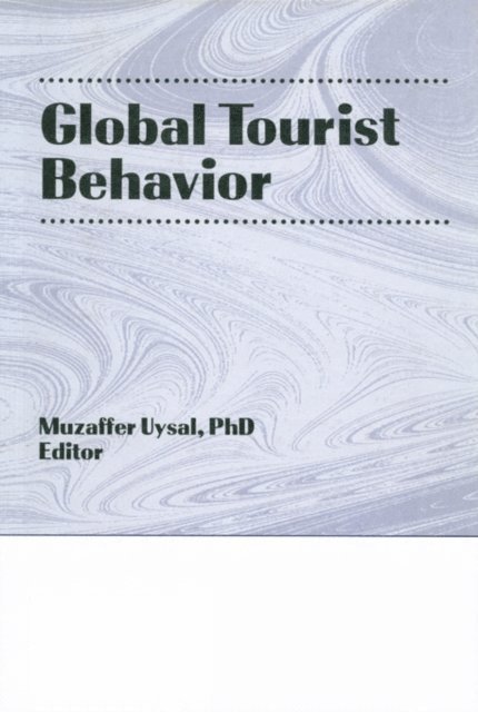 Muzaffer Uysal, Erdener Kaynak - Global Tourist Behavior, E-bok