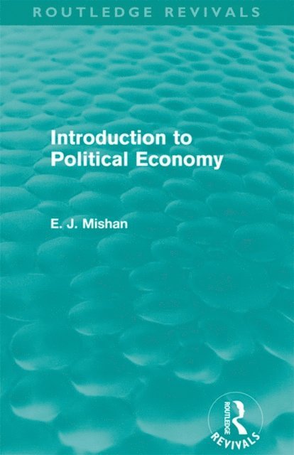 E. Mishan - Introduction to Political Economy (Routledge Revivals), E-bok