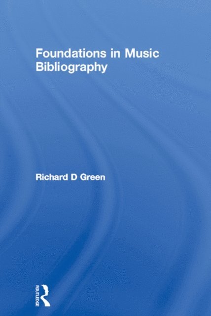 Richard D Green - Foundations in Music Bibliography, E-bok