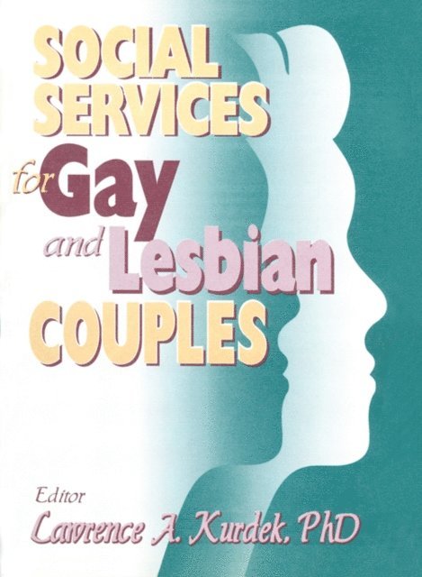 Lawrence A Kurdek - Social Services for Gay and Lesbian Couples, E-bok. Tillgänglighet: Lägg i varukorg