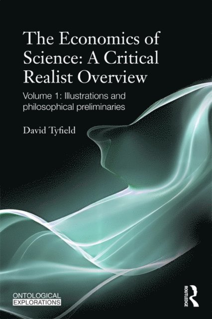 David Tyfield - Economics of Science: A Critical Realist Overview, E-bok