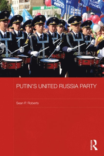 S. P. Roberts - Putin's United Russia Party, E-bok. Tillgänglighet: Lägg i varukorg