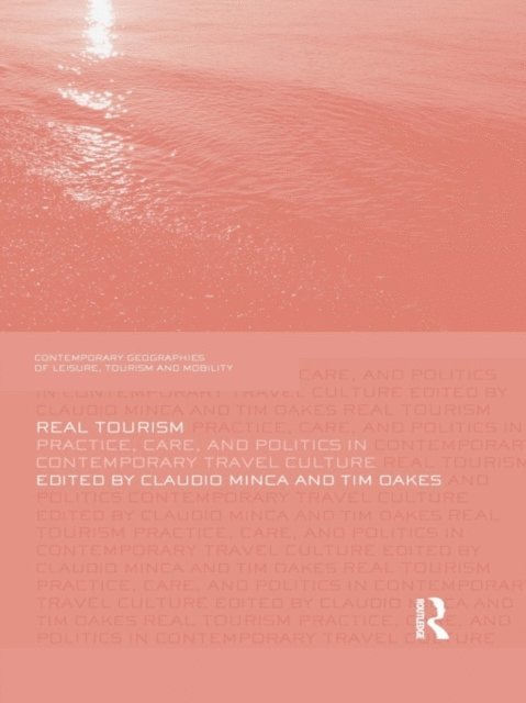 Tim Oakes, Claudio Minca - Real Tourism, E-bok