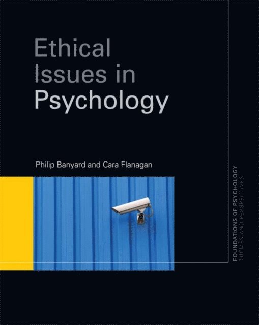 Cara Flanagan, Philip Banyard - Ethical Issues in Psychology, E-bok