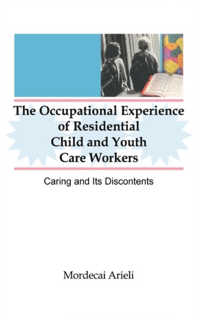 Mordecai Arieli, Jerome Beker - Occupational Experience of Residential Child and Youth Care Workers, E-bok