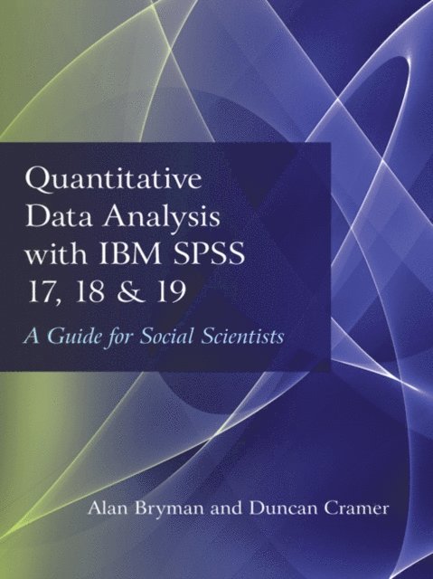 Duncan Cramer, Alan Bryman - Quantitative Data Analysis with IBM SPSS 17, 18 & 19, E-bok