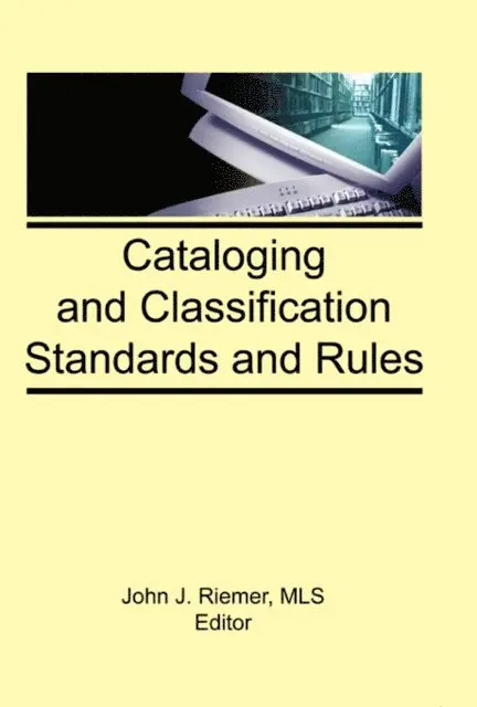 John J Riemer - Cataloging and Classification Standards and Rules, E-bok. Tillgänglighet: Lägg i varukorg