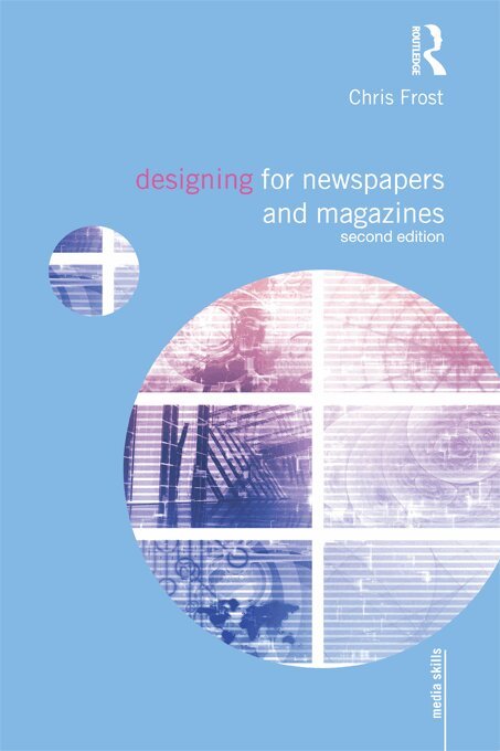 Chris Frost - Designing for Newspapers and Magazines, E-bok
