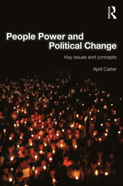 April Carter - People Power and Political Change, E-bok