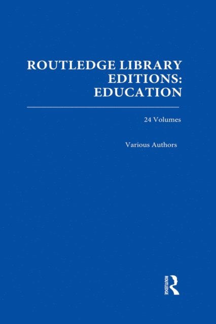 Various - Routledge Library Editions: Education Mini-Set H History of Education 24 vol set, E-bok