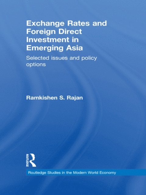 Ramkishen Rajan - Exchange Rates and Foreign Direct Investment in Emerging Asia, E-bok