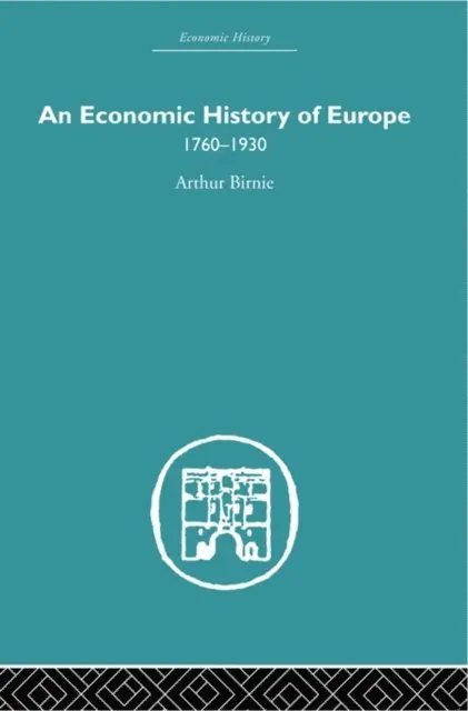 A. Birnie - Economic History of Europe 1760-1930, E-bok. Tillgänglighet: Lägg i varukorg