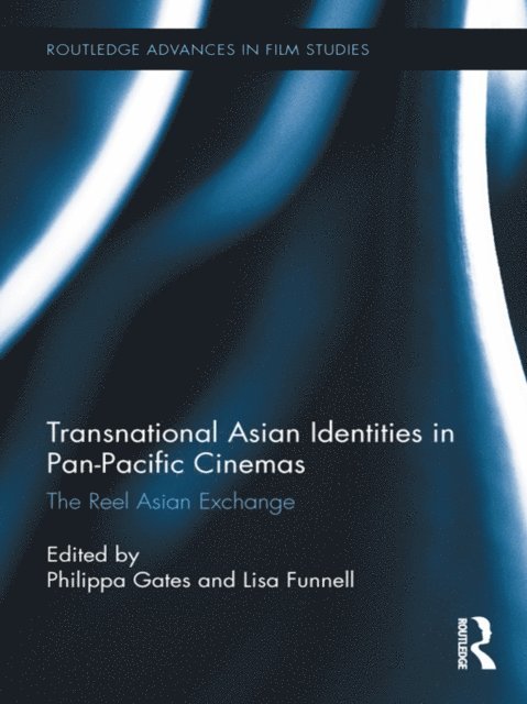 Lisa Funnell, Philippa Gates - Transnational Asian Identities in Pan-Pacific Cinemas, E-bok