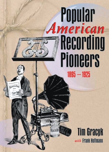 Tim Gracyk, B Lee Cooper, Frank Hoffmann - Popular American Recording Pioneers, E-bok