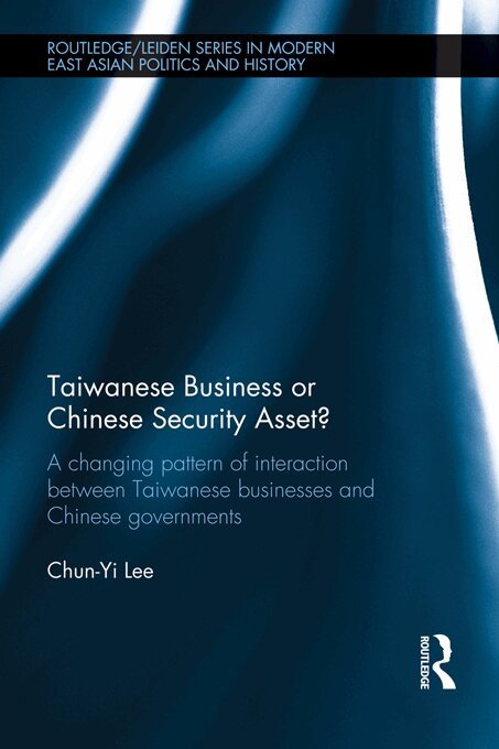 Chun-Yi Lee - Taiwanese Business or Chinese Security Asset, E-bok