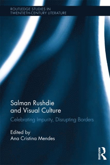 Ana Cristina Mendes - Salman Rushdie and Visual Culture, E-bok