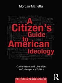 A Citizen''s Guide to American Ideology