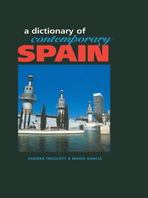 Maria Garcia, Sandra Truscott - Dictionary of Contemporary Spain, E-bok