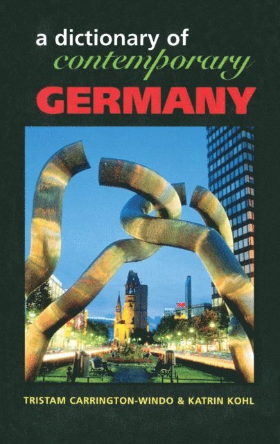 Katrin Kohl, Tristam Carrington-Windo - Dictionary of Contemporary Germany, E-bok