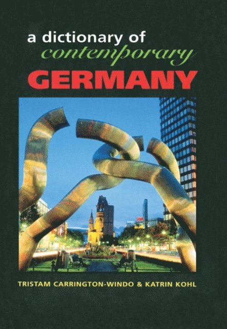 Katrin Kohl, Tristam Carrington-Windo - Dictionary of Contemporary Germany, E-bok