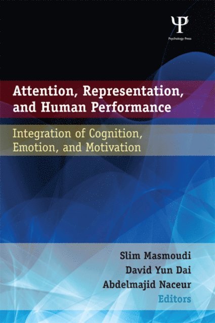 Abdelmajid Naceur, David Yun Dai, Slim Masmoudi - Attention, Representation, and Human Performance, E-bok