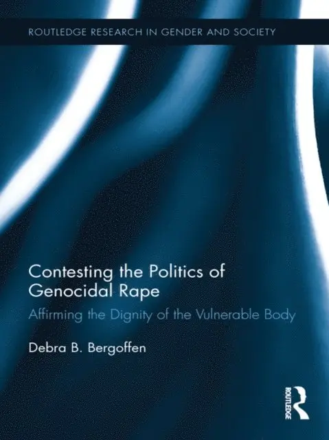 Debra B. Bergoffen - Contesting the Politics of Genocidal Rape, E-bok. Tillgänglighet: Lägg i varukorg