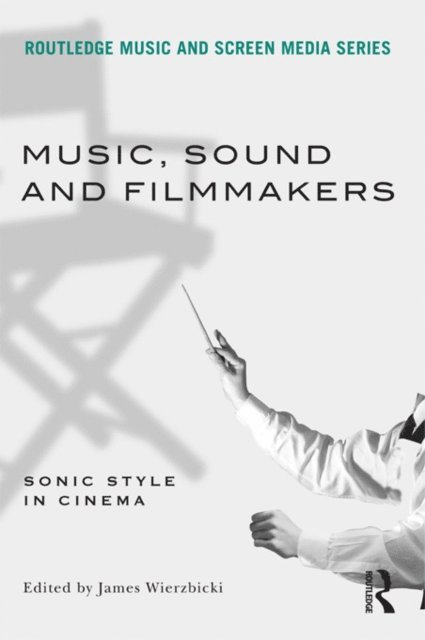 James Wierzbicki - Music, Sound and Filmmakers, E-bok