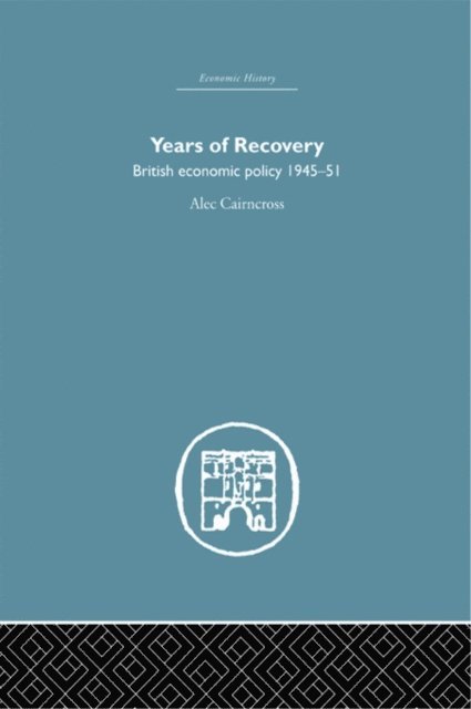 Alec Cairncross - Years of Recovery, E-bok