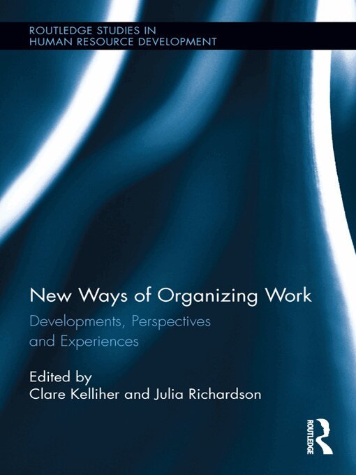 Clare Kelliher, Julia Richardson - New Ways of Organizing Work, E-bok