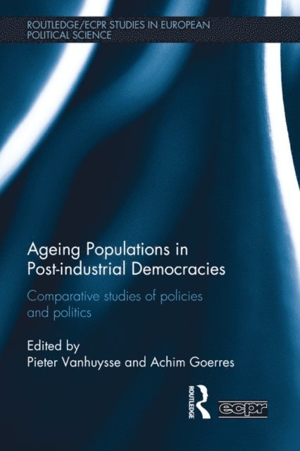 Achim Goerres, Pieter Vanhuysse - Ageing Populations in Post-Industrial Democracies, E-bok