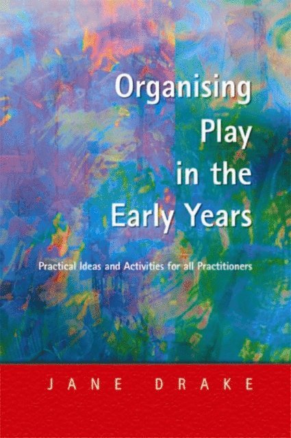 Jane Drake - Organising Play in the Early Years, E-bok