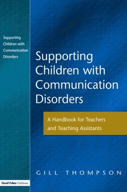 Gill Thompson - Supporting Communication Disorders, E-bok