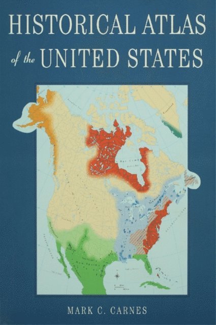 Mark C. Carnes - Historical Atlas of the United States, E-bok