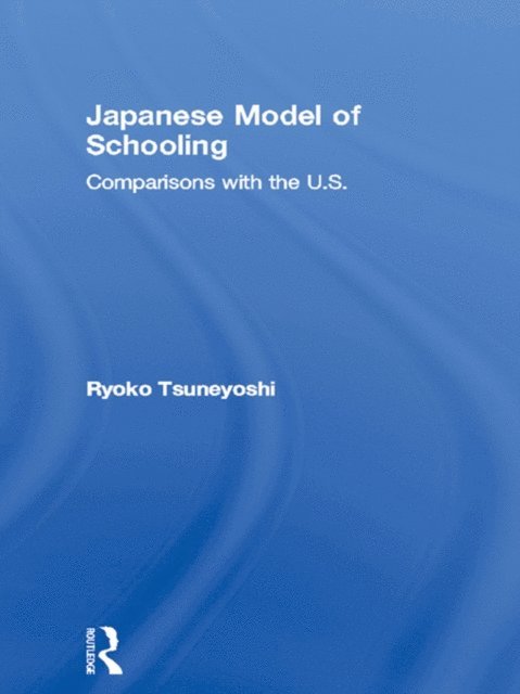 Ryoko Tsuneyoshi - Japanese Model of Schooling, E-bok