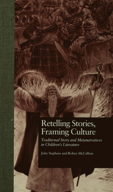 Robyn McCallum, John Stephens - Retelling Stories, Framing Culture, E-bok