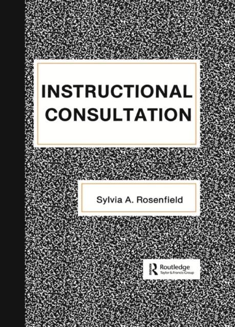 Sylvia Rosenfield - Instructional Consultation, E-bok