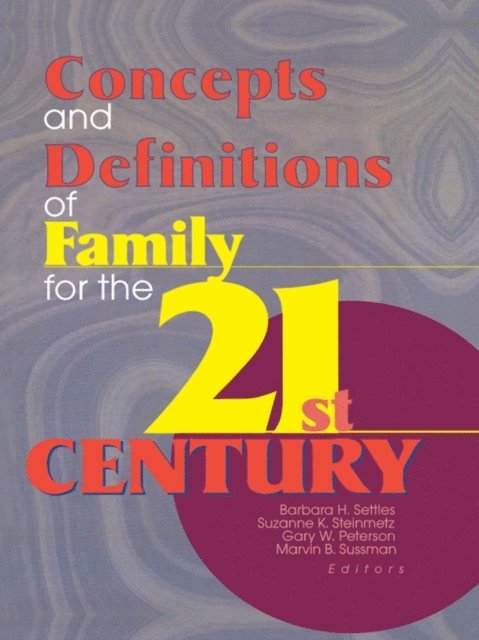 Suzanne Steinmetz, Barbara H Settles - Concepts and Definitions of Family for the 21st Century, E-bok