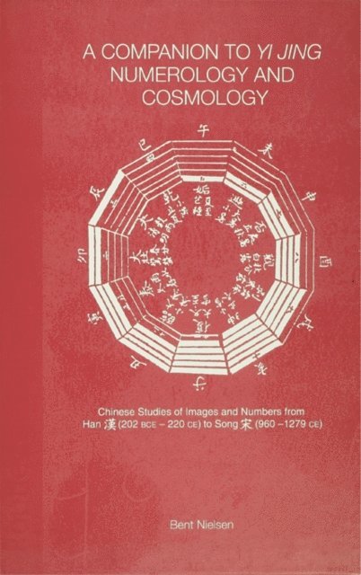 Bent Nielsen - Companion to Yi jing Numerology and Cosmology, E-bok