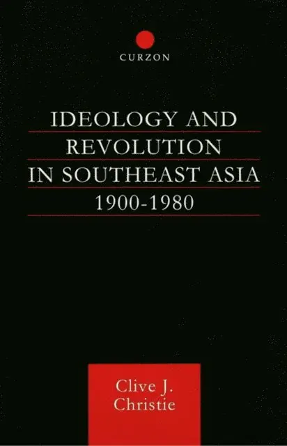 Clive J. Christie, Clive J Christie - Ideology and Revolution in Southeast Asia 1900-1980, E-bok. Tillgänglighet: Lägg i varukorg