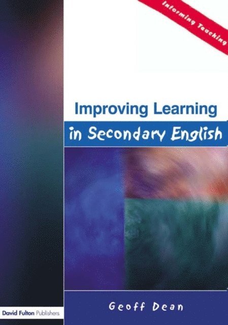 Geoff Dean - Improving Learning in Secondary English, E-bok