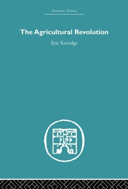 Eric Kerridge - Agricultural Revolution, E-bok