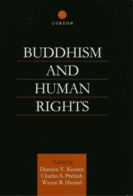 Charles S. Prebish, Damien Keown, Wayne R. Husted - Buddhism and Human Rights, E-bok