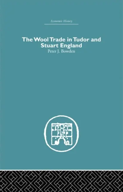 Peter J. Bowden - Wool Trade in Tudor and Stuart England, E-bok. Tillgänglighet: Lägg i varukorg